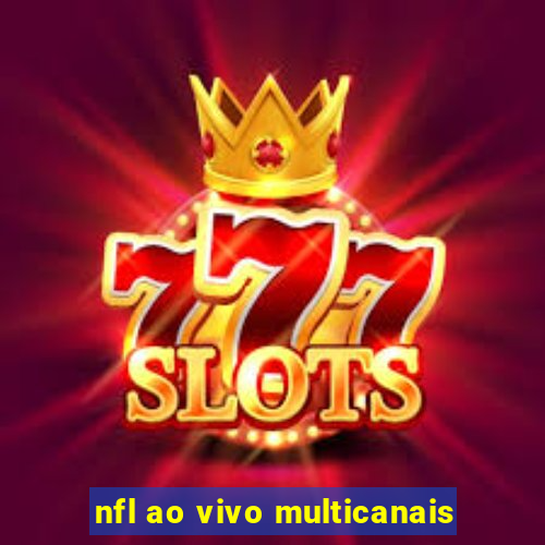 nfl ao vivo multicanais